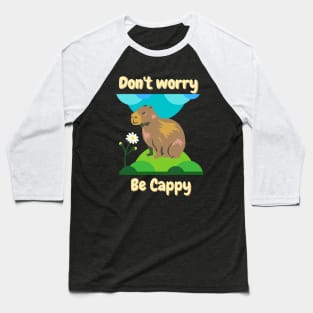 Don't Worry Be Cappy. Happy Cappybara Baseball T-Shirt